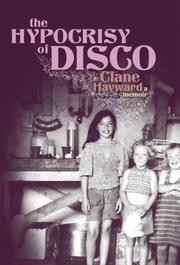 Cover of: The Hypocrisy of Disco by Clane Hayward, Clane Hayward