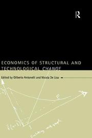 Cover of: Economics of structural and technological change by edited by Gilberto Antonelli and Nicola De Liso.