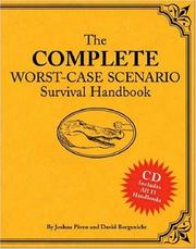 Cover of: The Complete Worst-Case Scenario Survival Handbook (Worst Case Scenario) by Joshua Piven