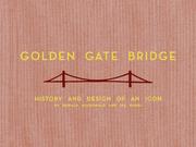 Cover of: Golden Gate Bridge: History and Design of an Icon