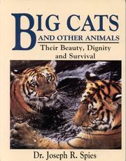 Cover of: Big Cats & Other Animals: Their Beauty, Dignity & Survival