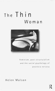 Cover of: The Thin Woman: Feminism, Post-Structuralism and the Social Psychology of Anorexia Nervosa (Women and Psychology)