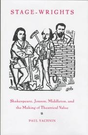 Cover of: Stage-wrights: Shakespeare, Jonson, Middleton, and the making of theatrical value