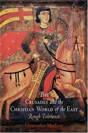 Cover of: The Crusades and the Christian World of the East by Christopher MacEvitt