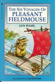 Cover of: The Six Voyages of Pleasant Field Mouse | Jan Wahl