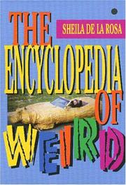 Cover of: The Encyclopedia of Weird by Sheila De La Rosa