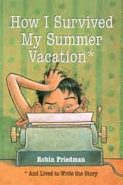 Cover of: How I survived my summer vacation: and lived to write the story