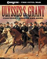 Cover of: Ulysses S. Grant: Confident Leader and Hero (Cobblestone the Civil War)