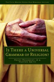 Cover of: Is There a Universal Grammar of Religion? (Master Hsuan Hua Memorial Lecture) by Henry Rosemont, Huston Smith