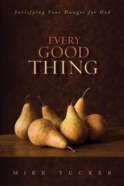 Cover of: Every Good Thing: Satisfying Your Hunger for God