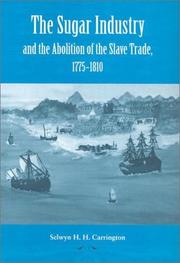 The Sugar Industry and the Abolition of Slave Trade, 1775-1810 by SELWYN HAWTHORNE HAMILTON CARRINGTON