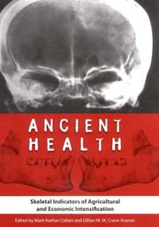 Cover of: Ancient Health: Skeletal Indicators of Agricultural and Economic Intensification (Bioarchaeological Interpretations of the Human Past: Local, Regional, and Global Perspectives)