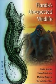 Cover of: Florida's Unexpected Wildlife: Exotic Species, Living Fossils, and Mythical Beasts in the Sunshine State