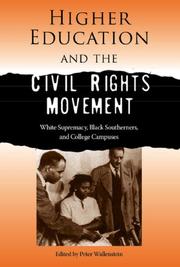 Cover of: Higher Education and the Civil Rights Movement by PETER WALLENSTEIN