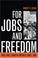 Cover of: For Jobs and Freedom