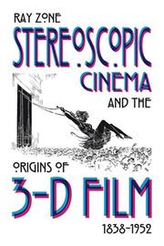Cover of: Stereoscopic Cinema and the Origins of 3-D Film, 1838-1952 by Ray Zone