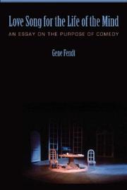 Cover of: Love Song for the Life of the Mind: An Essay on the Purpose of Comedy