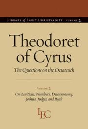 Cover of: Theodoret of Cyrus, the Questions on the Octateuch: On Leviticus, Numbers, Deuteronomy, Joshua, Judges, and Ruth (The Library of Early Christianity)