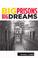 Cover of: Big Prisons, Big Dreams