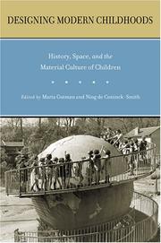 Cover of: Designing Modern Childhoods: History, Space, and the Material Culture of Children (Rutgers Series in Childhood Studies)