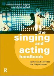 Cover of: The Singing and Acting Handbook by Thomas Burgess