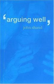 Cover of: Arguing well by John Shand