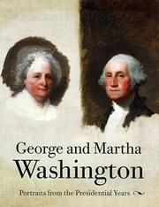 Cover of: George and Martha Washington: portraits from the presidential years