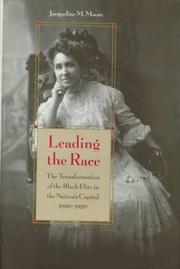 Cover of: Leading the race: the transformation of the Black elite in the nation's capital, 1880-1920