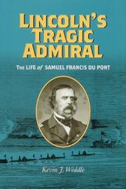 Cover of: Lincoln's tragic admiral by Kevin John Weddle