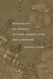 Cover of: Spirituality as ideology in Black women's film and literature by Judylyn S. Ryan