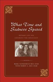 Cover of: What time and sadness spared: mother and son confront the Holocaust