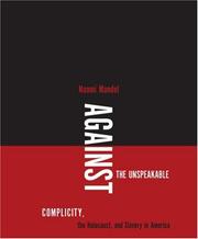 Cover of: Against the Unspeakable: Complicity, the Holocaust, And Slavery in America (Cultural Frames, Framing Culture)