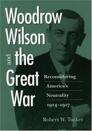 Cover of: Woodrow Wilson and the Great War by Robert W. Tucker