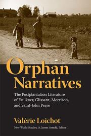 Cover of: Orphan Narratives: The Postplantation Literature of Faulkner, Glissant, Morrison, and Saint-John                Perse (New World Studies)