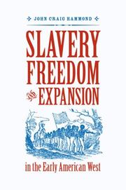 Cover of: Slavery, Freedom, and Expansion in the Early American West (Jeffersonian America) by John Craig Hammond