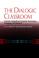 Cover of: The dialogic classroom