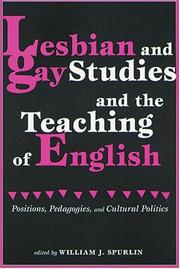 Cover of: Lesbian and Gay Studies and the Teaching of English: Positions, Pedagogies, and Cultural Politics