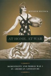 Cover of: At home, at war: domesticity and World War I in American literature