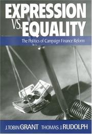Cover of: EXPRESSION VS EQUALITY: POLITICS OF CAMPAIGN FINANCE REFORM