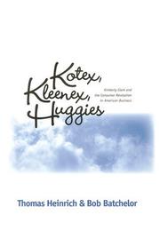 Cover of: KOTEX KLEENEX HUGGIES by Thomas Heinrich, Bob Batchelor