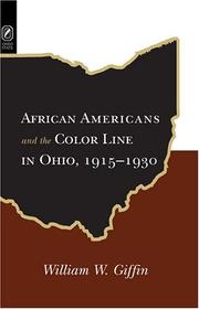 Cover of: African Americans and the color line in Ohio, 1915-1930 by William Wayne Giffin
