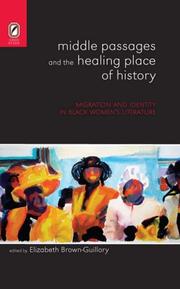 Cover of: Middle Passages and the Healing Place of History: Migration and Identity in Black Women's Literature
