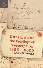 Cover of: NURSING AND THE PRIVILEGE OF PRESCRIPTION by ARLENE KEELING