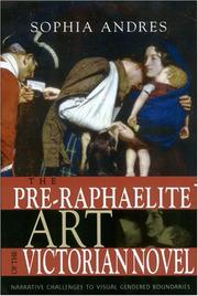 Cover of: PRE RAPHAELITE ART OF VICTORIAN NOVEL by SOPHIA ANDRES