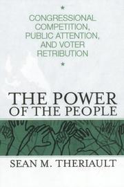 Cover of: The Power Of The People: Congressional Competition, Public Attention, And Voter Retribution (Parliaments and Legislatures)