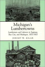 Cover of: Michigan's lumbertowns: lumbermen and laborers in Saginaw, Bay City, and Muskegon, 1870-1905