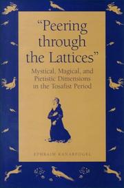 Cover of: Peering Through the Lattices": Mystical, Magical,  and Pietistic Dimensions in the Tosafist Period