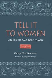 Tell it to women by Osonye Tess Onwueme, Tess Akaeke Onwueme