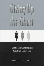 Cover of: Giving up the ghost: spirits, ghosts, and angels in mainstream comedy films