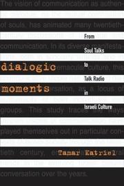 Cover of: Dialogic moments: from soul talks to talk radio in Israeli culture